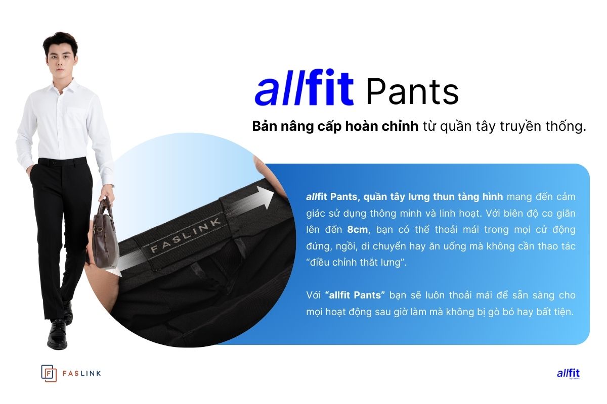 Giải pháp thời trang vì sức khỏe "Quần Tây Lưng Thun AllFit Pants by Faslink"