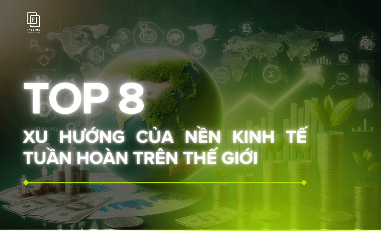 Xu hướng của nền kinh tế tuần hoàn trên thế giới