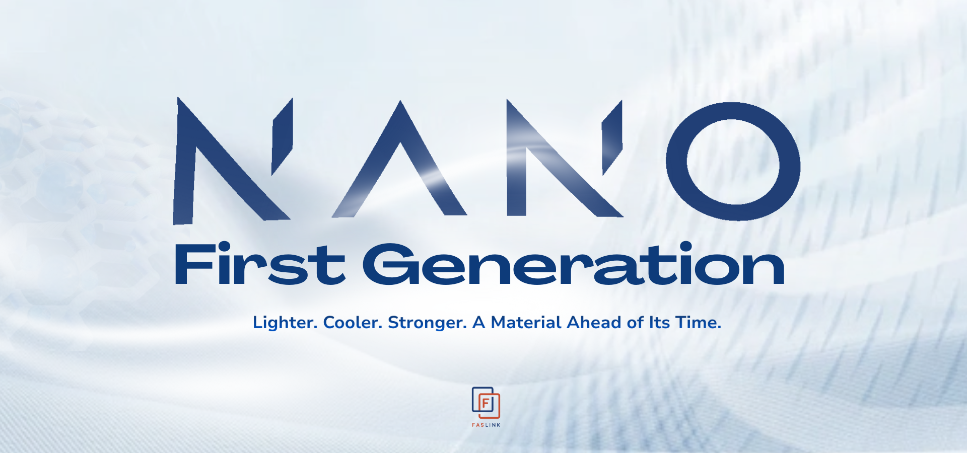 Nano 1st Generation – Lighter. Cooler. Stronger. A Material Ahead of Its Time.